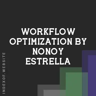 Workflow Optimization by Nonoy Estrella | Indexof