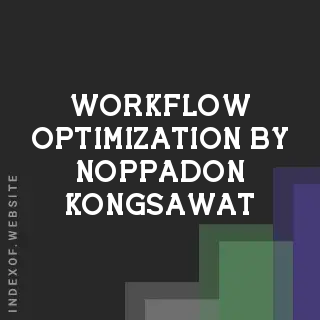 Workflow Optimization by Noppadon Kongsawat | Indexof