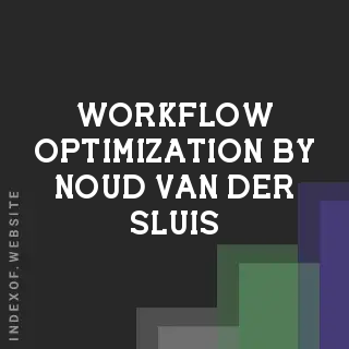Workflow Optimization by Noud van der Sluis | Indexof