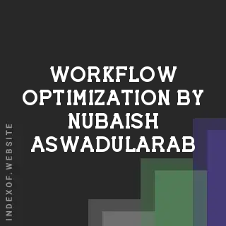 Workflow Optimization by Nubaish Aswadularab | Indexof