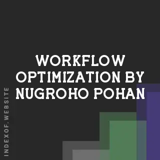 Workflow Optimization by Nugroho Pohan | Indexof
