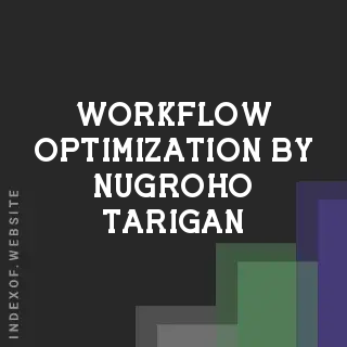 Workflow Optimization by Nugroho Tarigan | Indexof