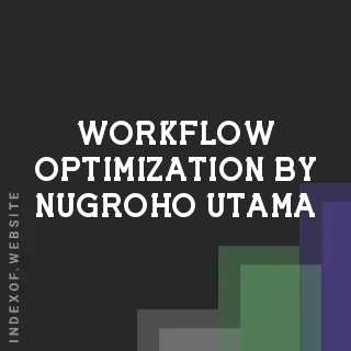Workflow Optimization by Nugroho Utama | Indexof