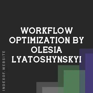Workflow Optimization by Olesia Lyatoshynskyi | Indexof