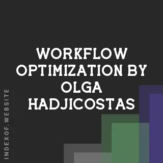 Workflow Optimization by Olga Hadjicostas | Indexof