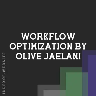Workflow Optimization by Olive Jaelani | Indexof
