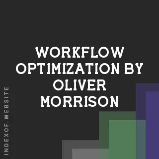 Workflow Optimization by Oliver Morrison | Indexof