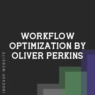 Workflow Optimization by Oliver Perkins | Indexof