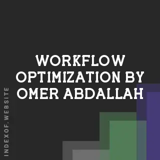 Workflow Optimization by Omer Abdallah | Indexof