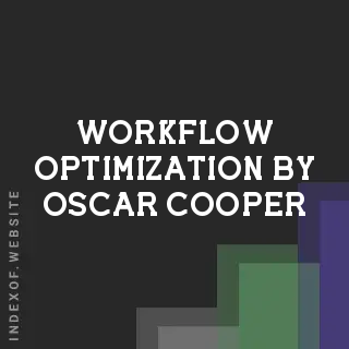 Workflow Optimization by Oscar Cooper | Indexof