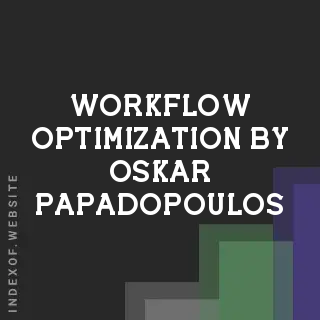 Workflow Optimization by Oskar Papadopoulos | Indexof