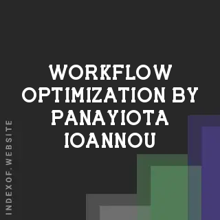 Workflow Optimization by Panayiota Ioannou | Indexof