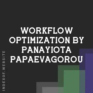 Workflow Optimization by Panayiota Papaevagorou | Indexof