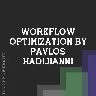 Workflow Optimization by Pavlos Hadijianni | Indexof