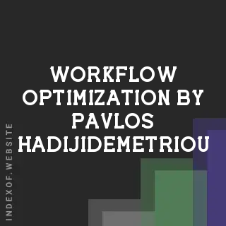 Workflow Optimization by Pavlos Hadijidemetriou | Indexof