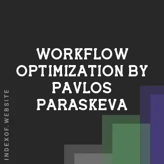 Workflow Optimization by Pavlos Paraskeva | Indexof