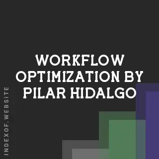 Workflow Optimization by Pilar Hidalgo | Indexof