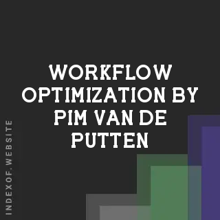Workflow Optimization by Pim van de Putten | Indexof