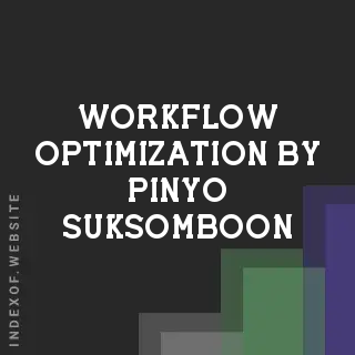 Workflow Optimization by Pinyo Suksomboon | Indexof
