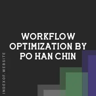 Workflow Optimization by Po-han Chin | Indexof
