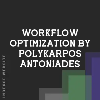Workflow Optimization by Polykarpos Antoniades | Indexof