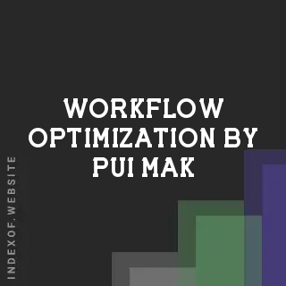 Workflow Optimization by Pui Mak | Indexof