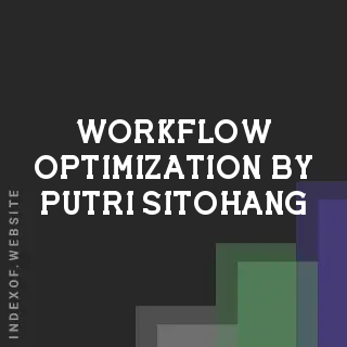 Workflow Optimization by Putri Sitohang | Indexof