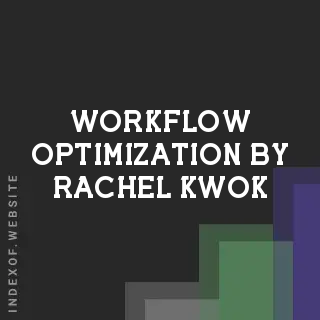 Workflow Optimization by Rachel Kwok | Indexof