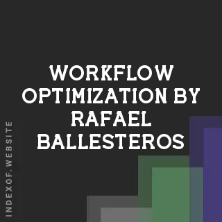Workflow Optimization by Rafael Ballesteros | Indexof
