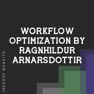 Workflow Optimization by Ragnhildur Arnarsdottir | Indexof