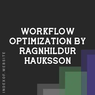 Workflow Optimization by Ragnhildur Hauksson | Indexof