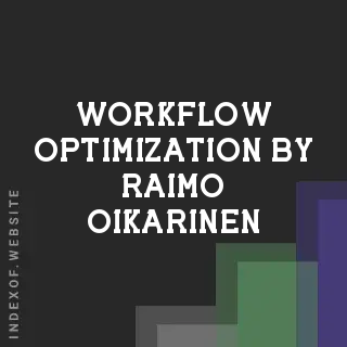 Workflow Optimization by Raimo Oikarinen | Indexof