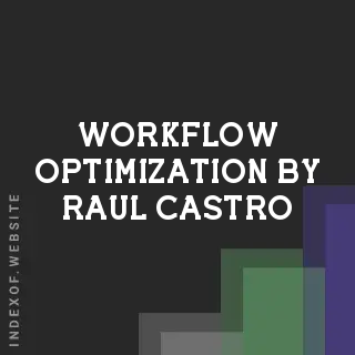 Workflow Optimization by Raul Castro | Indexof