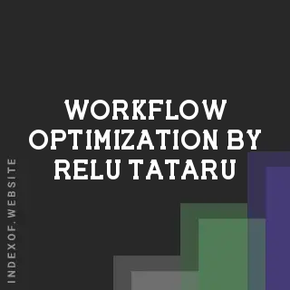Workflow Optimization by Relu Tataru | Indexof