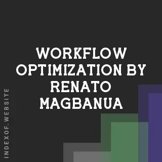 Workflow Optimization by Renato Magbanua | Indexof