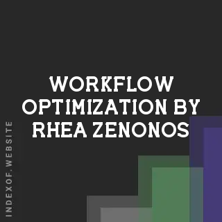 Workflow Optimization by Rhea Zenonos | Indexof