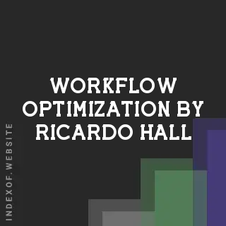 Workflow Optimization by Ricardo Hall | Indexof