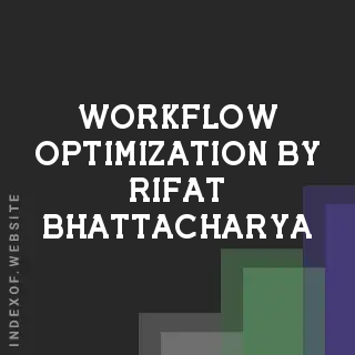 Workflow Optimization by Rifat Bhattacharya | Indexof
