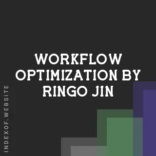 Workflow Optimization by Ringo Jin | Indexof