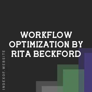 Workflow Optimization by Rita Beckford | Indexof