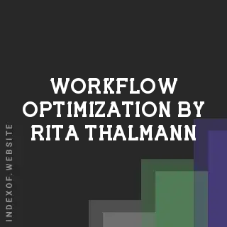 Workflow Optimization by Rita Thalmann | Indexof