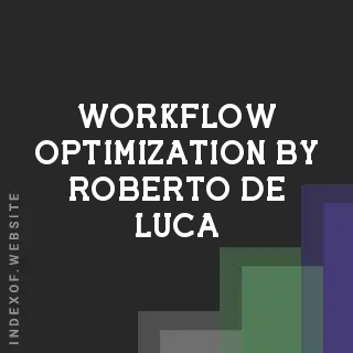 Workflow Optimization by Roberto De Luca | Indexof