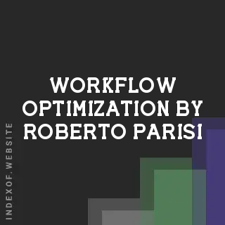 Workflow Optimization by Roberto Parisi | Indexof