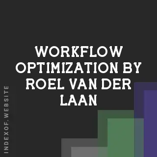 Workflow Optimization by Roel van der Laan | Indexof