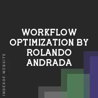 Workflow Optimization by Rolando Andrada | Indexof