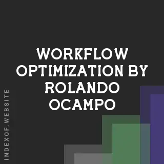 Workflow Optimization by Rolando Ocampo | Indexof