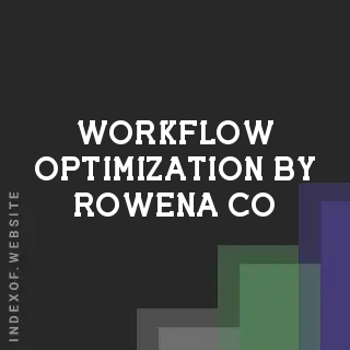 Workflow Optimization by Rowena Co | Indexof