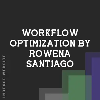 Workflow Optimization by Rowena Santiago | Indexof