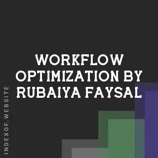 Workflow Optimization by Rubaiya Faysal | Indexof