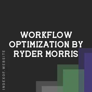 Workflow Optimization by Ryder Morris | Indexof